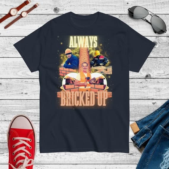 Always Bricked Up T-shirt